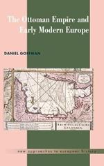 The Ottoman Empire and Early Modern Europe