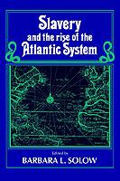 Slavery and the Rise of the Atlantic System