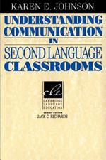 Understanding Communication in Second Language Classrooms