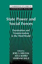 State Power and Social Forces: Domination and Transformation in the Third World