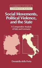 Social Movements, Political Violence, and the State: A Comparative Analysis of Italy and Germany