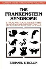 The Frankenstein Syndrome: Ethical and Social Issues in the Genetic Engineering of Animals