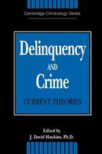 Delinquency and Crime: Current Theories