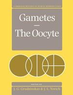 Gametes - The Oocyte