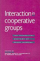 Interaction in Cooperative Groups: The Theoretical Anatomy of Group Learning