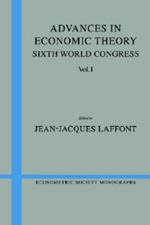 Advances in Economic Theory: Volume 1: Sixth World Congress