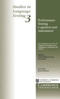 Performance Testing, Cognition and Assessment: Selected Papers from the 15th Language Research Testing Colloquium, Cambridge and Arnhem