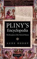 Pliny's Encyclopedia: The Reception of the Natural History
