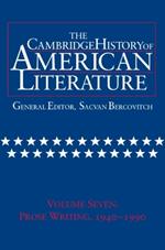 The Cambridge History of American Literature: Volume 7, Prose Writing, 1940-1990