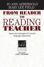 From Reader to Reading Teacher: Issues and Strategies for Second Language Classrooms