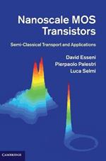 Nanoscale MOS Transistors: Semi-Classical Transport and Applications