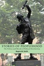 Stories of Peoplehood: The Politics and Morals of Political Membership