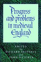 Progress and Problems in Medieval England: Essays in Honour of Edward Miller