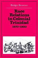 Race Relations in Colonial Trinidad 1870-1900