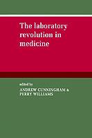 The Laboratory Revolution in Medicine