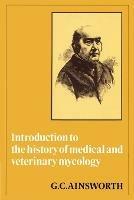 Introduction to the History of Medical and Veterinary Mycology