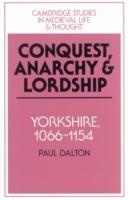 Conquest, Anarchy and Lordship: Yorkshire, 1066-1154