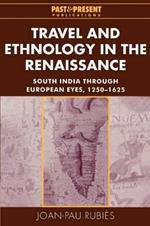 Travel and Ethnology in the Renaissance: South India through European Eyes, 1250-1625