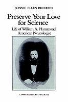 Preserve your Love for Science: Life of William A Hammond, American Neurologist