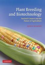 Plant Breeding and Biotechnology: Societal Context and the Future of Agriculture