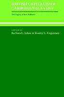 British Capitalism and Caribbean Slavery: The Legacy of Eric Williams