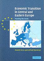 Economic Transition in Central and Eastern Europe: Planting the Seeds