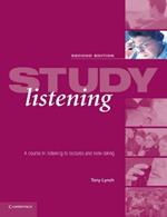 Study Listening: A Course in Listening to Lectures and Note Taking