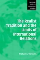 The Realist Tradition and the Limits of International Relations