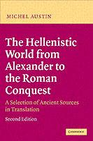 The Hellenistic World from Alexander to the Roman Conquest: A Selection of Ancient Sources in Translation