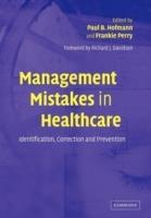 Management Mistakes in Healthcare: Identification, Correction, and Prevention