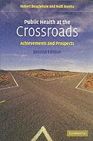 Public Health at the Crossroads: Achievements and Prospects