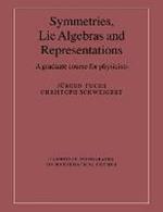 Symmetries, Lie Algebras and Representations: A Graduate Course for Physicists