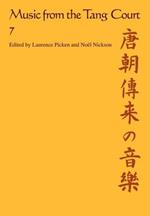 Music from the Tang Court: Volume 7: Some Ancient Connections Explored