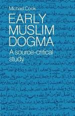 Early Muslim Dogma: A Source-Critical Study