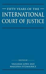 Fifty Years of the International Court of Justice: Essays in Honour of Sir Robert Jennings