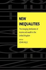 New Inequalities: The Changing Distribution of Income and Wealth in the United Kingdom