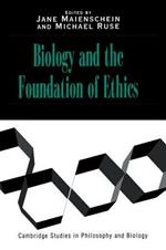 Biology and the Foundations of Ethics