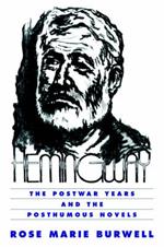 Hemingway: The Postwar Years and the Posthumous Novels