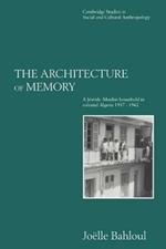 The Architecture of Memory: A Jewish-Muslim Household in Colonial Algeria, 1937-1962