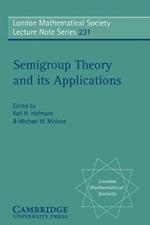 Semigroup Theory and its Applications: Proceedings of the 1994 Conference Commemorating the Work of Alfred H. Clifford