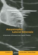 Amyotrophic Lateral Sclerosis: A Synthesis of Research and Clinical Practice