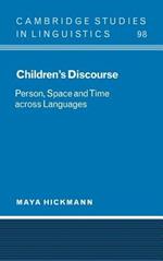 Children's Discourse: Person, Space and Time across Languages
