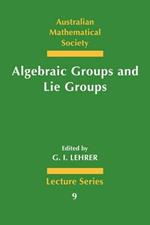 Algebraic Groups and Lie Groups: A Volume of Papers in Honour of the Late R. W. Richardson