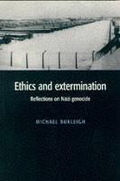 Ethics and Extermination: Reflections on Nazi Genocide