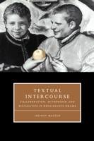 Textual Intercourse: Collaboration, authorship, and sexualities in Renaissance drama