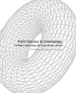 From Calculus to Cohomology: De Rham Cohomology and Characteristic Classes