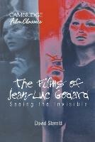 The Films of Jean-Luc Godard: Seeing the Invisible - David Sterritt - cover