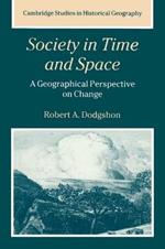 Society in Time and Space: A Geographical Perspective on Change