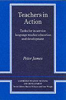 Teachers in Action: Tasks for In-Service Language Teacher Education and Development