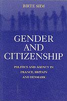 Gender and Citizenship: Politics and Agency in France, Britain and Denmark